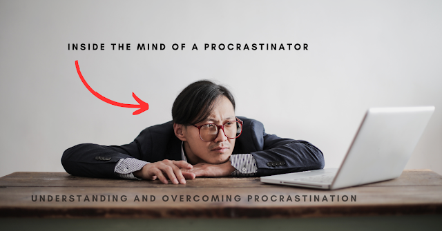 Inside the Mind of a Procrastinator: Understanding and Overcoming Procrastination | Miswaki's Blog