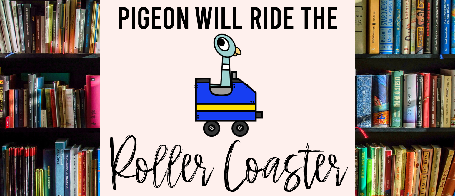 Pigeon Will Ride the Roller Coaster book activities unit with literacy printables, reading companion activities, lesson ideas, comprehension worksheets, and a craft for Kindergarten and First Grade