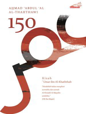 150 Kisah Umar Ibn Al-Khaththab by Ahmad 'Abdul 'Al Al-Thahthawi