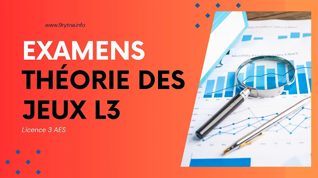 Théorie des jeux L3 : Épreuve d’examen