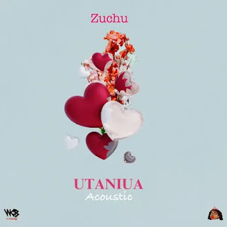 AUDIO | Zuchu – Utaniua Acoustic (Mp3 Download)