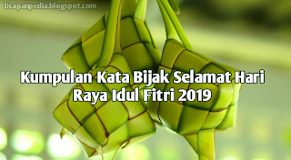 Kata Bijak Selamat Hari Raya Idul Fitri 2019