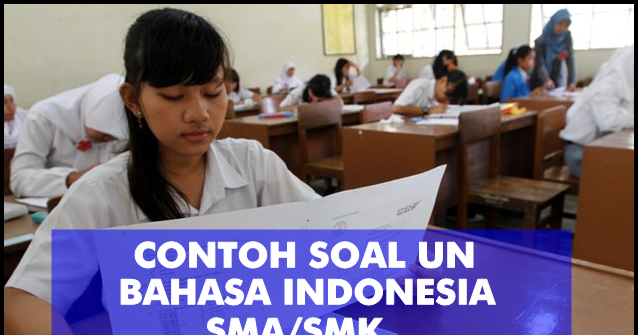 Contoh Latihan Soal UN Bahasa Indonesia SMA Dan SMK Plus Pembahasan ...