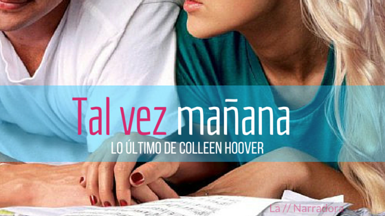 Libro Tal Vez Mañana - Colleen Hoover