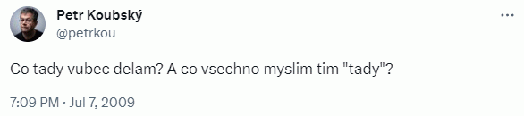 Co tady vubec delam? A co vsechno myslim tim "tady"?