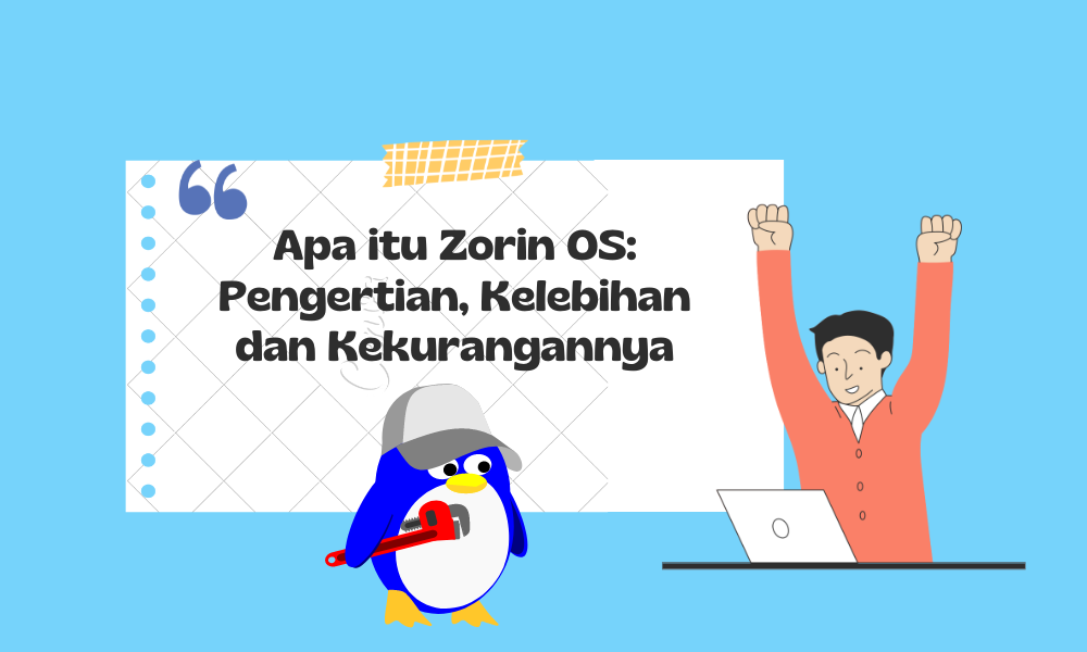 Apa itu Zorin OS serta kelebihan dan kekurangannya