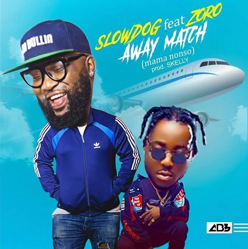 [Song] Slowdog – “Away Match” ft. Zoro-www.mp3made.com.ng