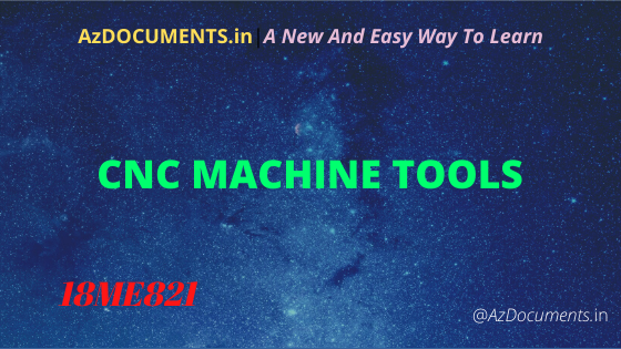 CNC MACHINE TOOLS (18ME821)