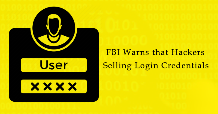 FBI Warns that Hackers Selling Login Credentials