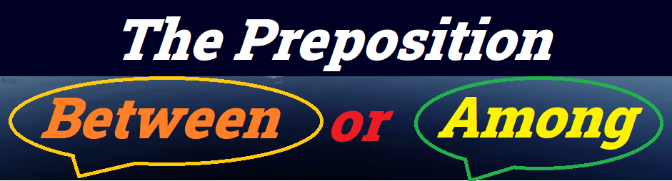 What is the difference between prepositions "Among" and "Between".