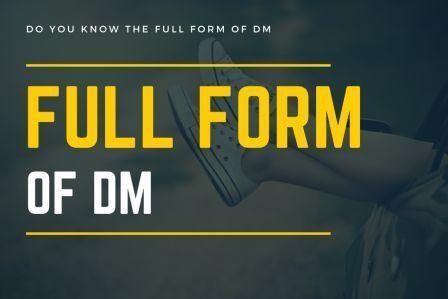 Full Form of DM? All you need to know