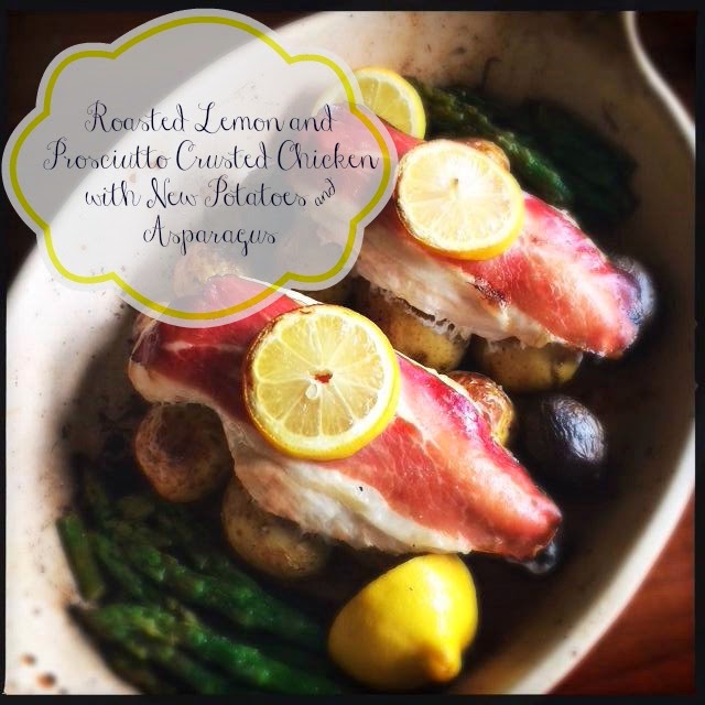 Roasted Lemon and Proscuitto Crusted Chicken with New Potaotes and Asparagus