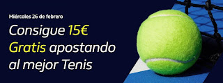 william hill Consigue 15€ Gratis apostando a Tenis 26-2-2020