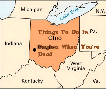 Things To Do In Dayton When You're Dead