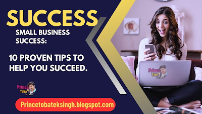Small Business Success 10 Proven Tips to Help You Succeed.