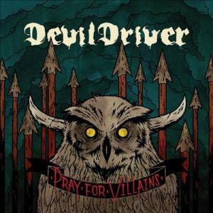 Devildriver - Pray for villains [lim.ed.]