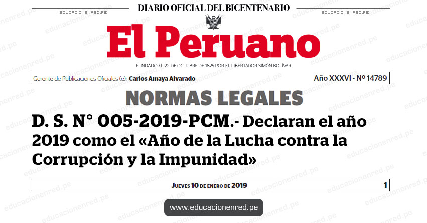 D. S. N° 005-2019-PCM - Declaran el año 2019 como el «Año de la Lucha contra la Corrupción y la Impunidad» www.pcm.gob.pe