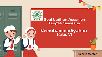 Soal Latihan Asesmen Tengah Semester Kemuhammadiyahan