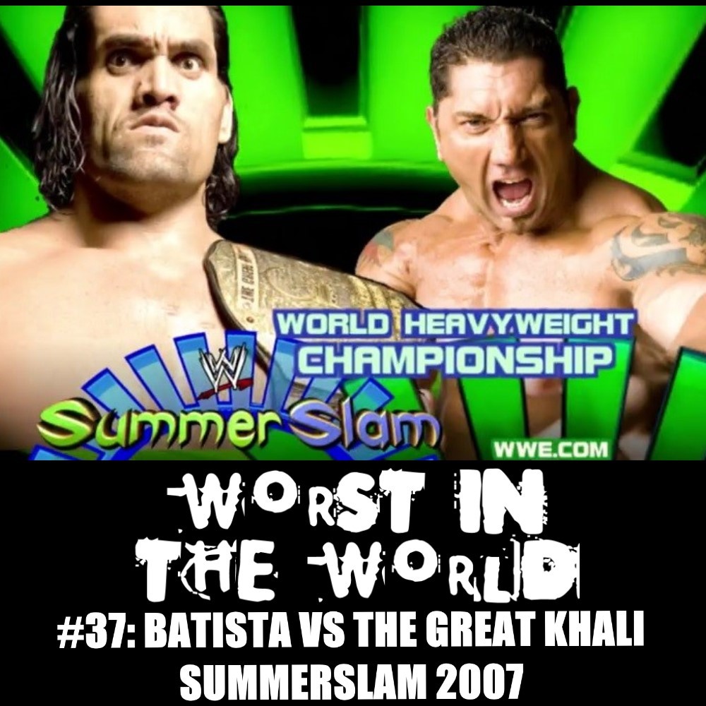 Worst In The World Batista Vs The Great Khali Summerslam 2007