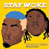 DarkoVibes ft. StoneBwoy – Stay Woke(Prod. By Jumpoff)
