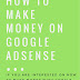 How To Make Money on Google Adsense