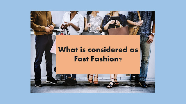 What is fast fashion