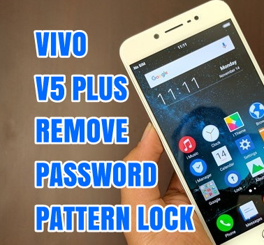 Vivo V5+ Plus CPH1624F Unlock Remove Password Screen 