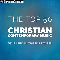 The Top 50 Christian Contemporary Music (CCM + CEDM) released in the past week
