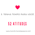 Projeto 52 Atitudes | Atitude 3 - Tenha tempo para você.