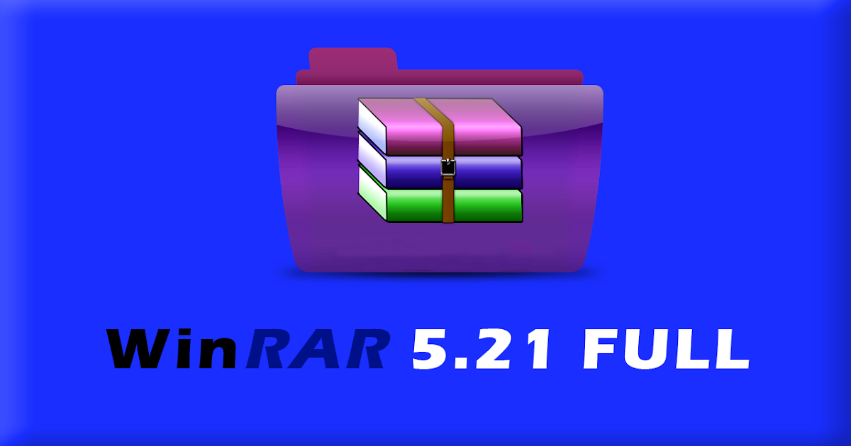 DESCARGAR E INSTALAR WINRAR 5.21 FULL PATCH EN ESPAÑOL [32 