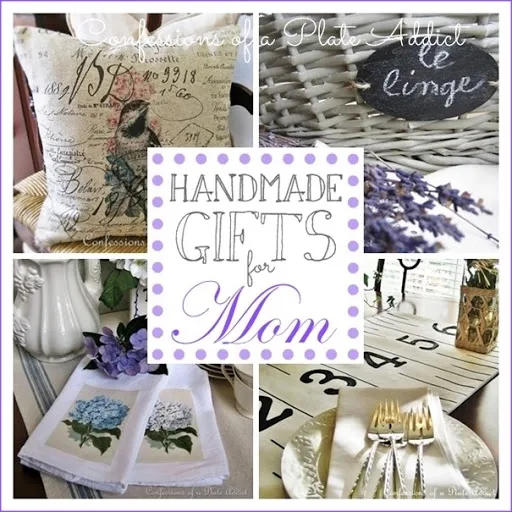 CONFESSIONS OF A PLATE ADDICT Handmade Gifts for Mother's Day