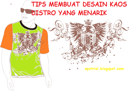 Tips Membuat  Desain  Kaos  Distro Yang Menarik Ayo Trial