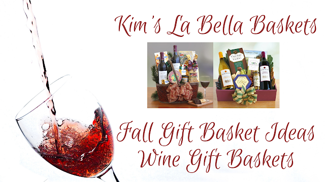 Kim's La Bella Baskets Fall Gift Ideas Wine Gift Baskets