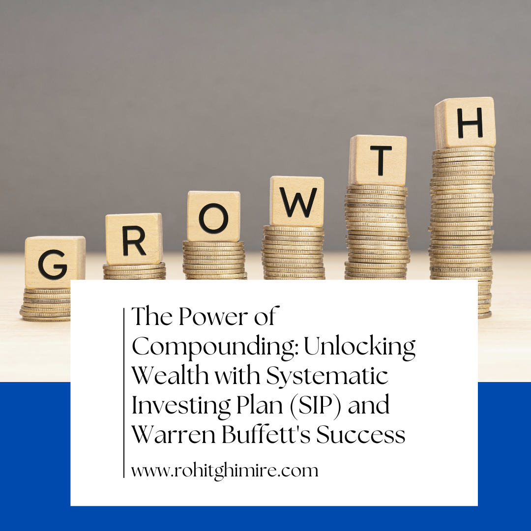 The Power of Compounding: Unlocking Wealth with Systematic Investing Plan (SIP) and Warren Buffett's Success