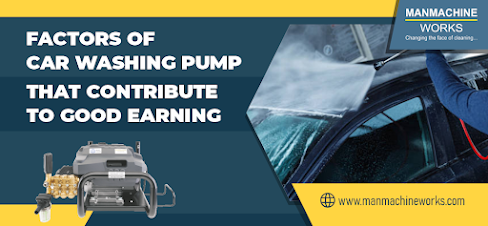 factors of car washing pump that contribute good earning-manmachineworks