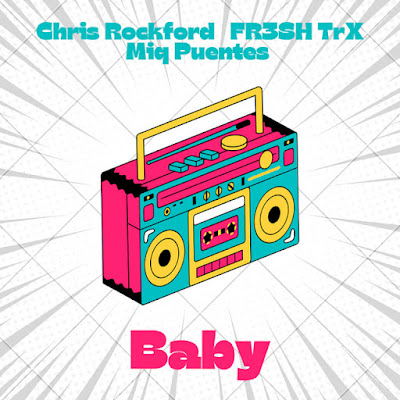 FR3SH TrX x Miq Puentes & Chris Rockford Share New Single ‘Baby’
