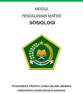 Pada artikel kali ini saya akan membagikan sebuah file yang bersikan  Modul PPG Kemenag Sosiologi