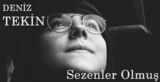 Deniz Tekin - Sezenler Olmuş dinle şarkı sözleri