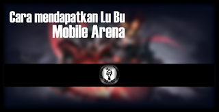 cara mendapatkan lubu mobile arena