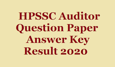 HPSSC Auditor Question Paper, HPSSC Auditor Answer Key,HPSSC Auditor Syllabus,HPSSC Auditor Question Paper 2020