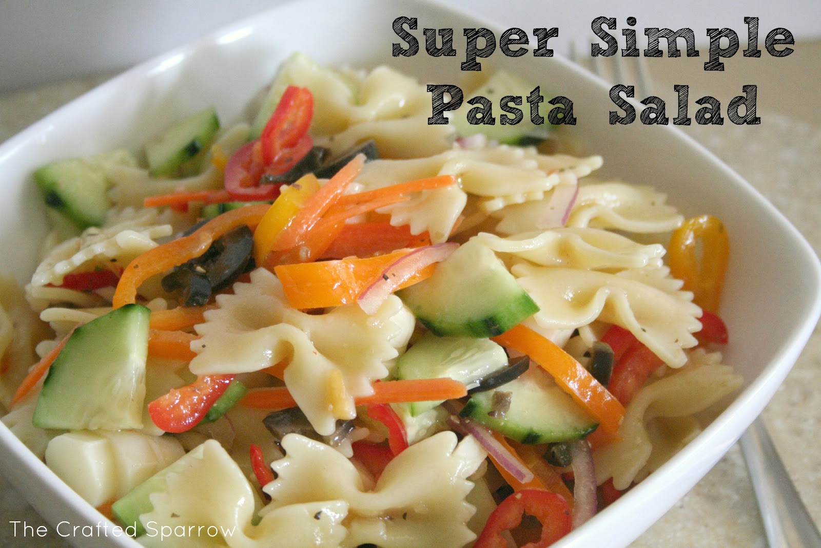 Super Simple Pasta Salad - The Crafted Sparrow
