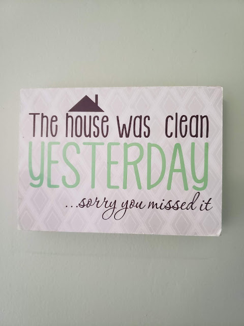 the house was clean yesterday sign