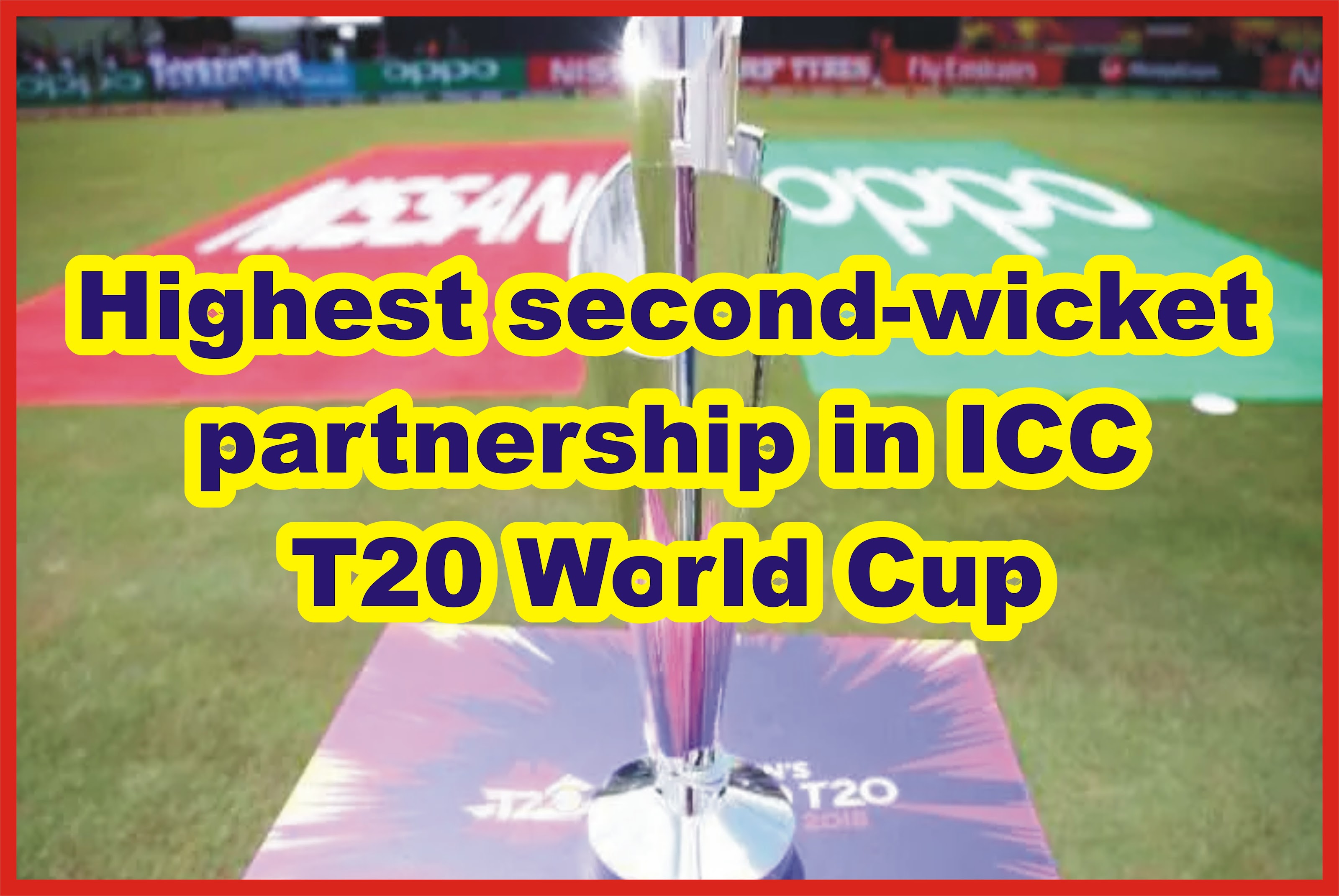 Highest second-wicket partnership in ICC T20 World Cup
