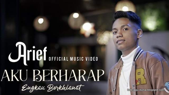 Lirik Lagu Arief - Aku Berharap Engkau Berkhianat