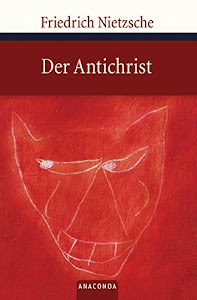 Der Antichrist: Fluch auf das Christentum (Große Klassiker zum kleinen Preis, Band 72)