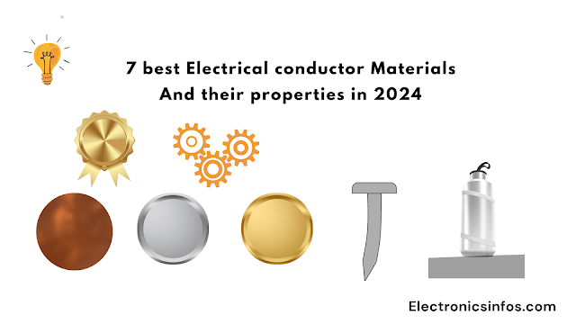 7 best Electrical conductor Materials And their properties in 2024 - Electronicsinfos
