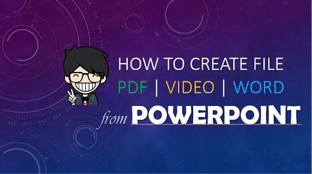 Tutorial Mengubah File PowerPoint ke Word, PDF dan Video