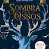 Livro da Vez: Sombras e Ossos - Leigh Bardugo