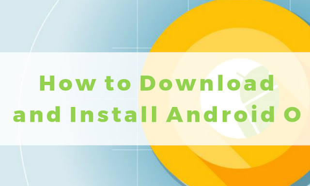 How to install the most recent android O beta on your Nexus or pixel phone the simple method