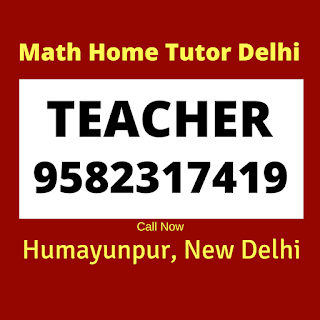 Best Maths Tutors for Home Tuition in Humayunpur. Call:9582317419